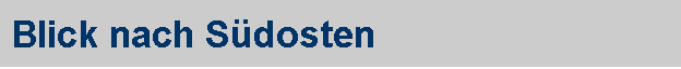 Blick nach S�dosten